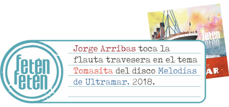 Jorge Arribas toca la flauta travesera en el tema Tomasita del disco 'Melodías de Ultramar'. 2018.